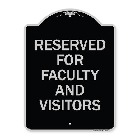 Signmission School Parking Reserved for Faculty and Visitors Heavy-Gauge Aluminum Sign, 24" x 18", BS-1824-22970 A-DES-BS-1824-22970
